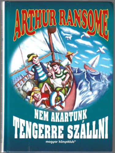 Arthur Ransome - Nem akartunk tengerre sz�llni