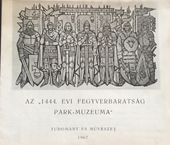 Conko Genov - Az "1444 vi Fegyverbartsg Park-Muzeuma" - Tudomny s mvszet