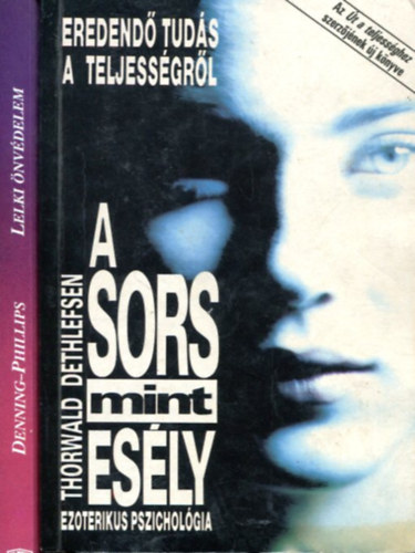 Thorwald Dethlefsen - M. Denning - O. Phillips - 2 db ezoterikus kötet: Lelki önvédelem - A sors, mint esély