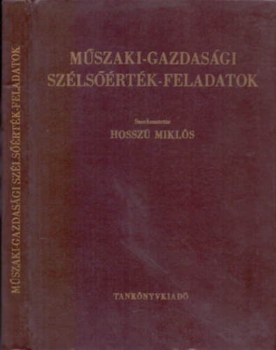 Hossz Mikls (szerk.) - Mszaki-gazdasgi szlsrtk-feladatok