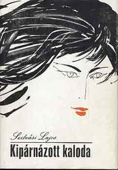 Szilvási Lajos - Kipárnázott kaloda