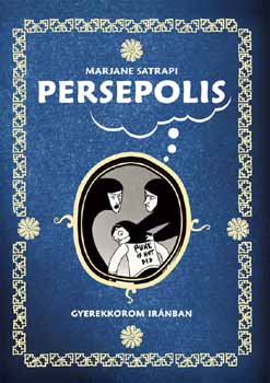 Marjane Satrapi - Persepolis - Gyermekkorom Irnban