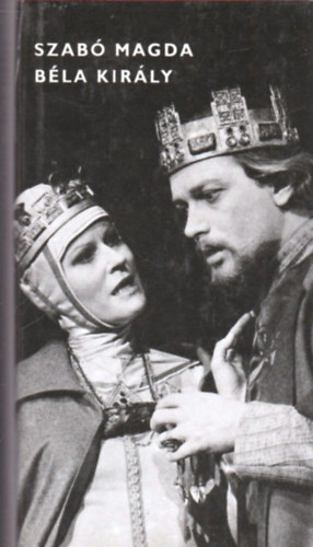 Szab Magda - Bla kirly