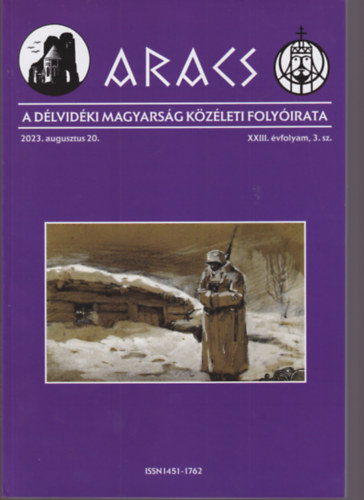 Bata Jnos (szerk.) - Aracs - A dlvidki magyarsg kzleti folyirata 2023. augusztus 20. ( XXIII. vf. 3. szm )