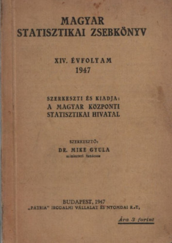 DR. Mike Gyula (szerk.) - Magyar statisztikai zsebkönyv XIV. évfolyam 1947