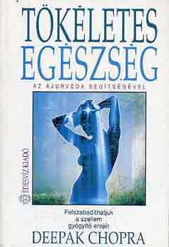 Deepak Chopra - Tkletes egszsg
