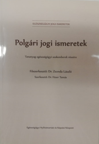 Polgári jogi ismeretek - Tananyag egészségügyi szakemberek részére