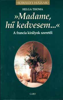 Helga Thoma - Madame, hű kedvesem...
