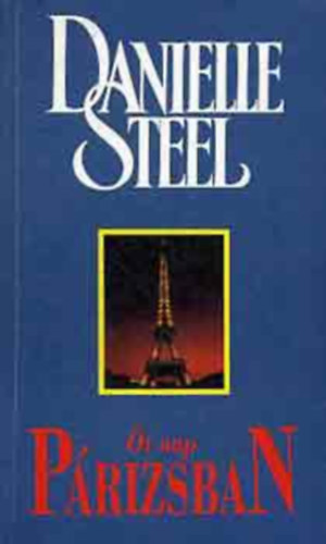 Szerz� Danielle Steel Ford�t� S�v�g� Katalin - �t nap P�rizsban    (4. teljes kiad�s)