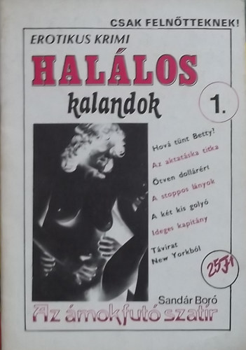 Szente P�l (szerk.) - Hal�los kalandok 1. - Erotikus krimi 1990/1
