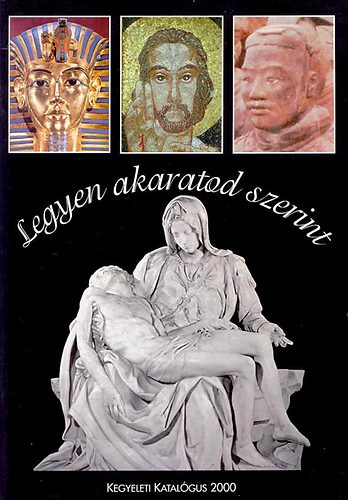 Emmer Edit (szerk.) - Legyen akaratod szerint  (Kegyeleti katal�gus 2000)