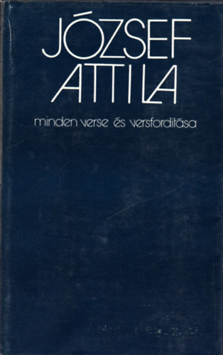 J�zsef Attila - J�zsef Attila minden verse �s versford�t�sa