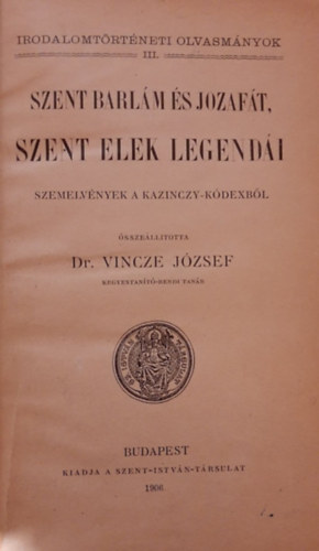 Dr. Vincze József - Szent Barlám és Jozafát, Szent Elek legendái