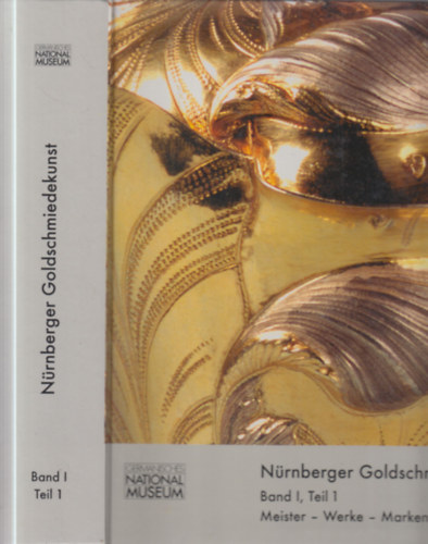 N�rnberger Goldschmiedekunst 1541-1868. (Band I., Teil 1.- Meister, Werke, Marken)