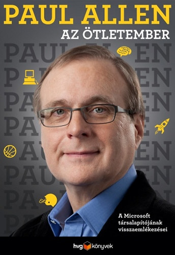 Paul Allen - Az tletember - A Microsoft trsalaptjnak visszaemlkezsei