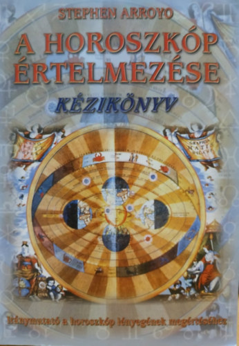 Stephen Arroyo - A horoszkp rtelmezse - Kziknyv