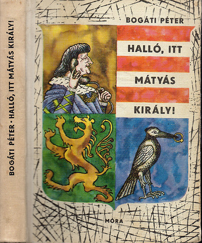 Bog�ti P�ter - Hall�, itt M�ty�s kir�ly! - J�t�k a k�pzelettel