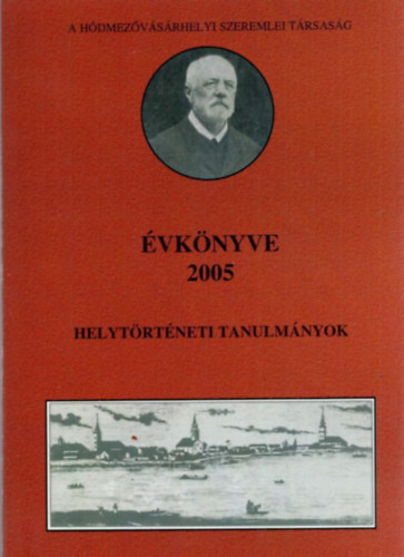 Varsnyi Attila (szerk.) - A Hdmezvsrhelyi Szeremlei Trsasg VKNYVE 2005.