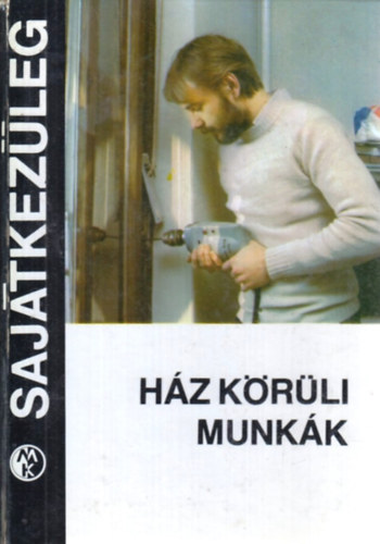 Műszaki Könyvkiadó - Ház körüli munkák