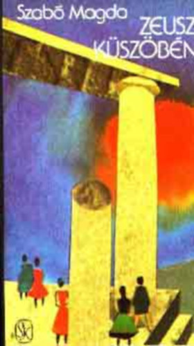 Szabó Magda - Zeusz küszöbén (teljes regény)