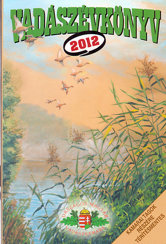 Pechtol Jnos (szerk) - Vadszvknyv 2012 - rtkrz vadszat