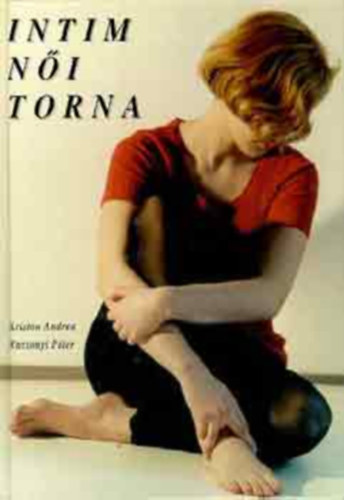 Kriston Andrea-Ruzsonyi P�ter - Intim n�i torna