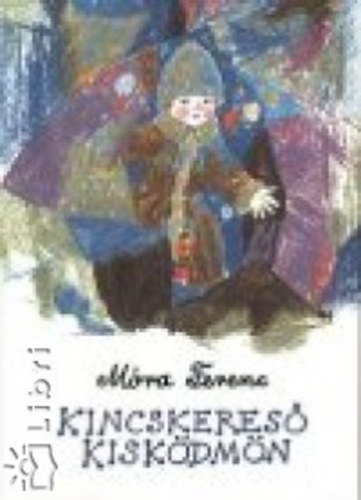 Móra Ferenc - Kincskereső kisködmön