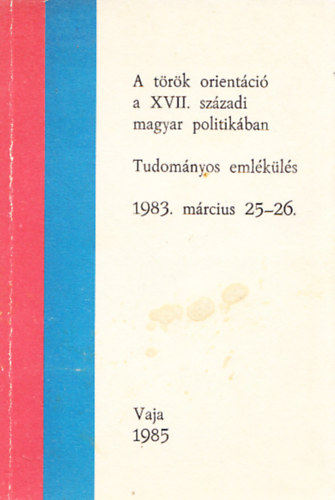 A trk orientci a XVII. szzadi magyar politikban