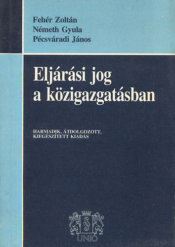 Lrincz Lajos (szerk.) - Eljrsi jog a kzigazgatsban