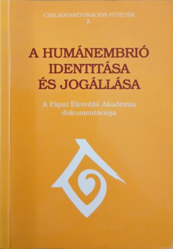 Juan de Dios Vial Correa �s Elio Sgreccia (szerk.) - A hum�nembri� identit�sa �s jog�ll�sa