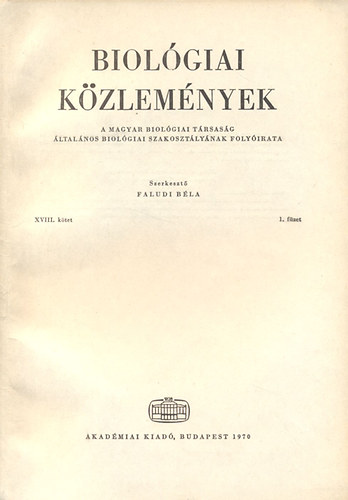 Faludi Bla - Biolgiai kzlemnyek (A Magyar Biolgiai Trsasg ltalnos Biolgiai Szakosztlynak folyirata)- XVIII. ktet, 1. fzet
