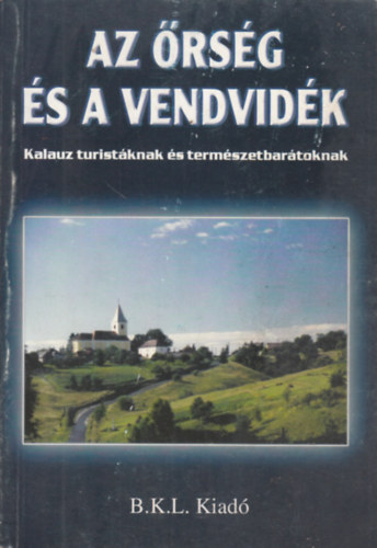 Orbn Rbert (szerk.); Boda Lszl - Az rsg s a Vendvidk