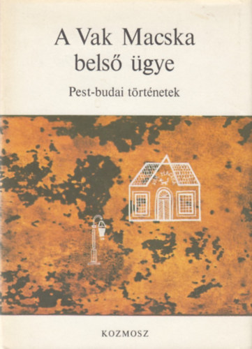 Ugrin Aranka-Vargha K�lm�n - A Vak Macska bels� �gye (Pest-budai t�rt�netek)
