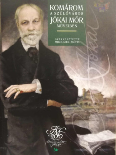 Mikolasek Sndor - KOMROM a szlvros Jkai Mr mveiben