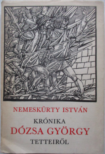 Nemeskrty Istvn - Krnika Dzsa Gyrgy tetteirl
