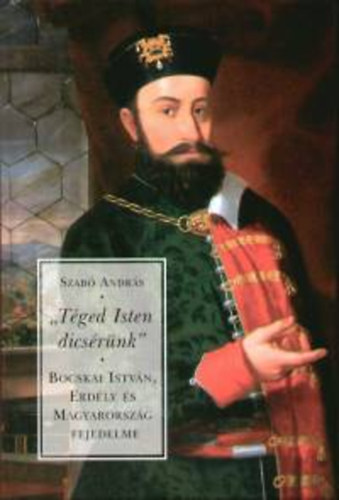 Szab� Andr�s - T�ged Isten dics�r�nk