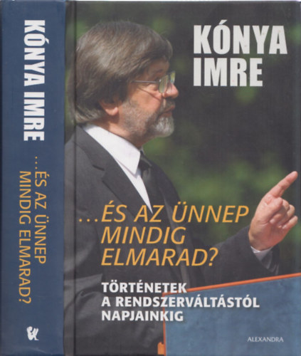 K�nya Imre - ...�s az �nnep mindig elmarad?