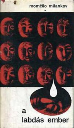 Momcilo Milankov - A labd�s ember (Dedik�lt)
