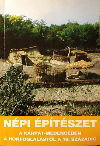 Trnoki Judit (szerkesztk) Cseri Mikls - Npi ptszet a Krpt-medencben a honfoglalstl a 18.szzadig