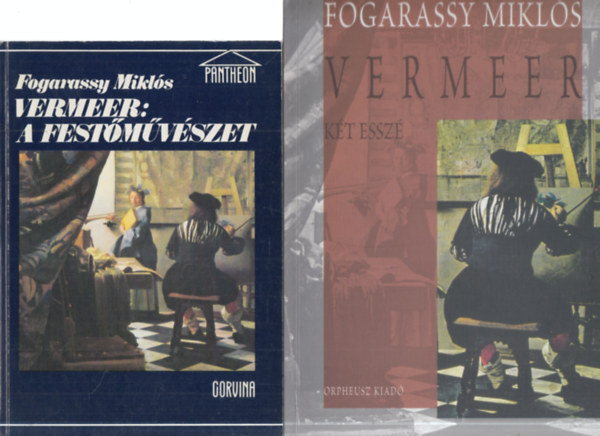 Fogarassy Miklós - 2 db. Vermeer kötet (Vermeer. A festőművészet + Két esszé)