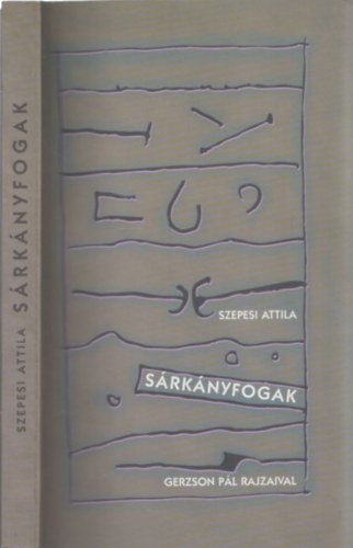 Szepesi Attila, Gerzson Pál (rajz) - Sárkányfogak - 2xDEDIKÁLT!
