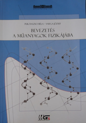 Puknszky Bla, Varga Jzsef - Bevezets a manyagok fizikjba