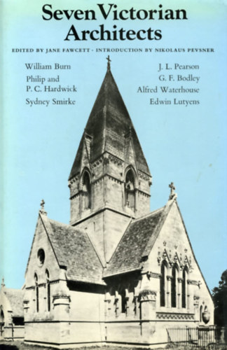 Nikolaus Pevsner, Jane Fawcett - Seven Victorian Architects ("Ht viktorinus ptsz" angol nyelven)
