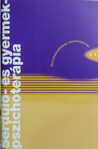 Kökény Vera (szerk.) - Serdülő- és gyermekpszichoterápia II.3 - II. évf., 3. szám, 2002. október