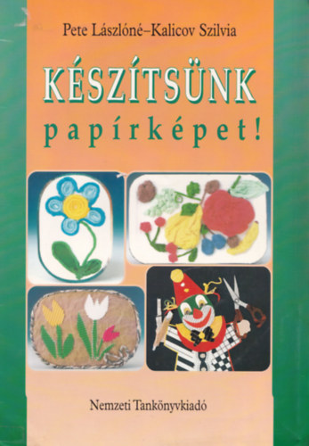 Pete Lszln - 3 db Tanknyv: Ksztsnk batikot, Ksztsnk agyagfigurt, Ksztsnk paprkpet.