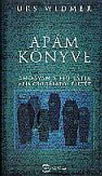 Urs Widmer - Apm knyve - ahogyan a fi ltja apja csodlatos lett