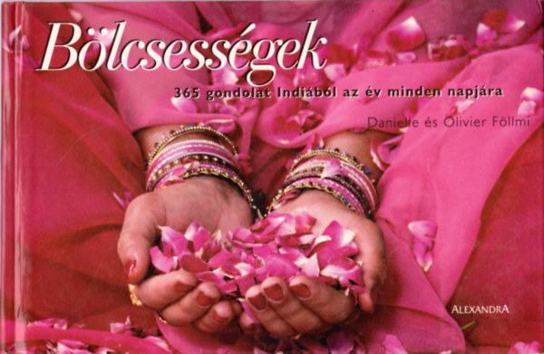 Danielle & Olivier Föllmi - Bölcsességek - 365 gondolat Indiából az év minden napjára