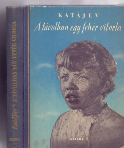 Valentin Kat�jev, Ford�totta: Gy�ros L�szl� - A t�volban egy feh�r vitorla (Harmadik kiad�s - Kontraszty L�szl� rajzaival)