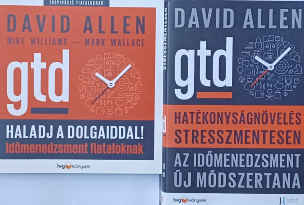 Mike Williams  Mark Wallace  David Allen - Haladj a dolgaiddal! - GTD - Idmenedzsment fiataloknak + Hatkonysgnvels stresszmentesen (2 m)