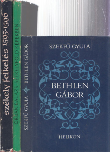 3 db Erdlyrl szl knyv: Bethlen Gbor + Szkelyfld kpekben + Szkely felkels 1595-1596